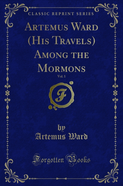 Artemus Ward (His Travels) Among the Mormons