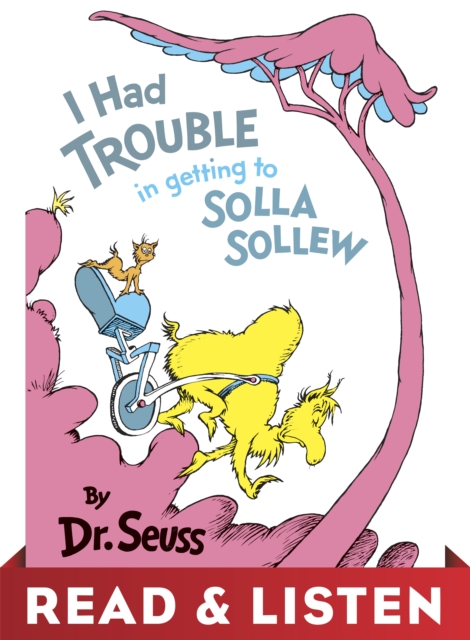I Had Trouble in Getting to Solla Sollew: Read & Listen Edition
