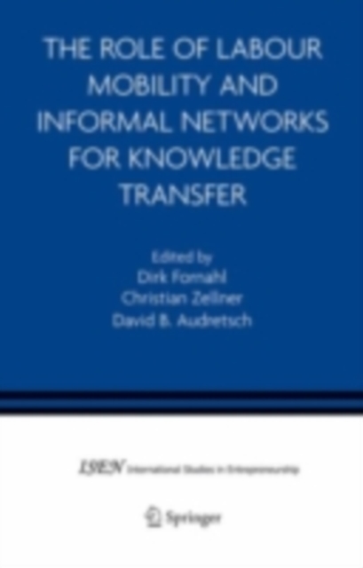 Role of Labour Mobility and Informal Networks for Knowledge Transfer