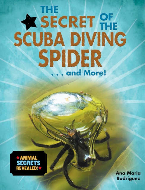 Secret of the Scuba Diving Spider...and More!
