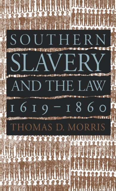 Southern Slavery and the Law, 1619-1860
