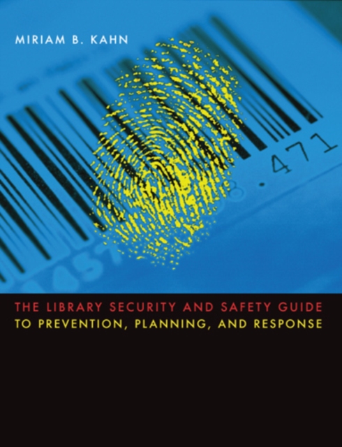 Library Security and Safety Guide to Prevention, Planning, and Response