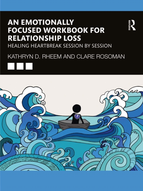 Emotionally Focused Workbook for Relationship Loss