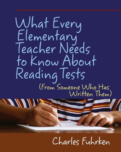 What Every Elementary Teacher Needs to Know About Reading Tests