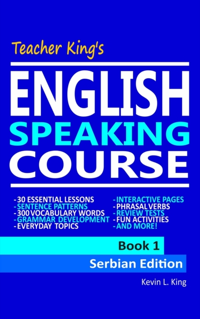Teacher King's English Speaking Course Book 1: Serbian Edition