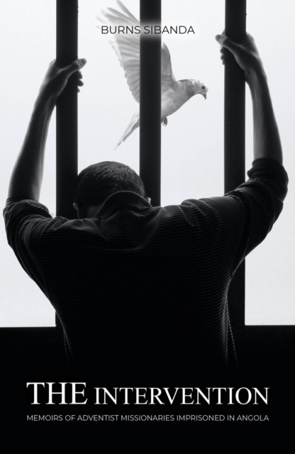 Intervention: Memoirs Memoirs of Adventist Missionaries Imprisoned in Angola