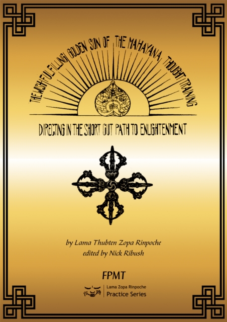 Wish-Fulfilling Golden Sun of the Mahayana Thought Training: Directing in the Short Cut Path to Enlightenment eBook