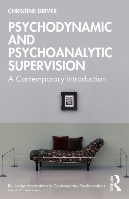Psychodynamic and Psychoanalytic Supervision
