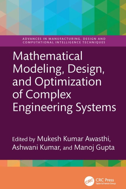 Mathematical Modeling, Design, and Optimization of Complex Engineering Systems