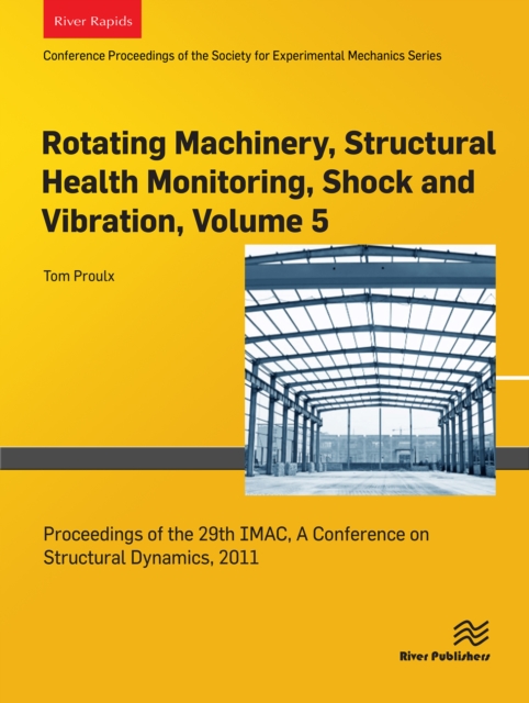 Rotating Machinery, Structural Health Monitoring, Shock and Vibration, Volume 5