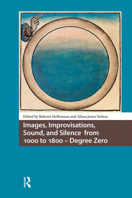 Images, Improvisations, Sound, and Silence from 1000 to 1800 - Degree Zero