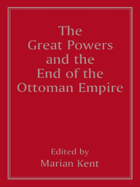 Great Powers and the End of the Ottoman Empire