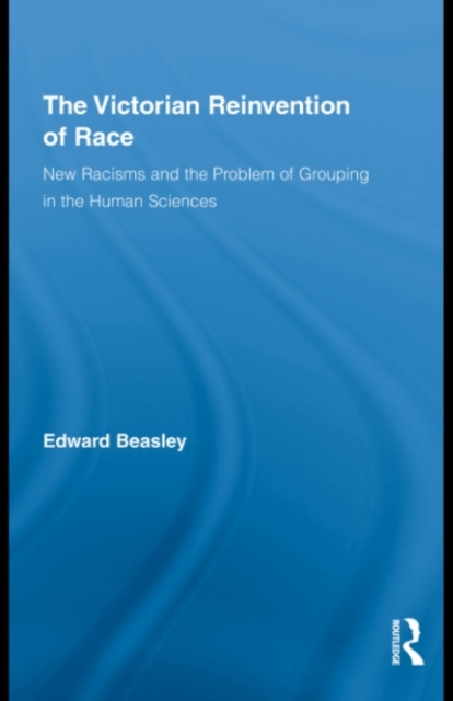 Victorian Reinvention of Race
