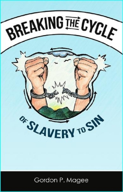 Breaking the Cycle of Slavery to Sin