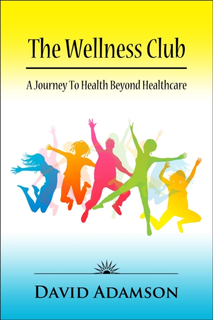 Wellness Club: A Journey to Health Beyond Healthcare