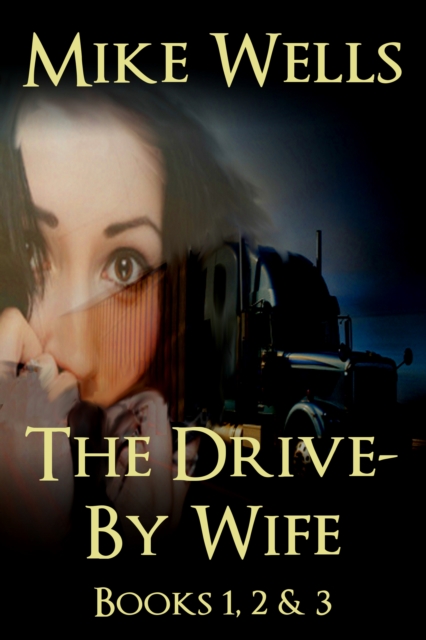Drive-By Wife, Books 1, 2 & 3