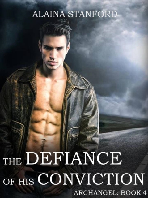 Defiance of His Conviction, Archangel Book 4
