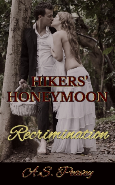 Hikers' Honeymoon: Recrimination