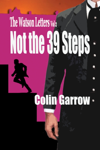 Watson Letters: Volume 2: Not the 39 Steps