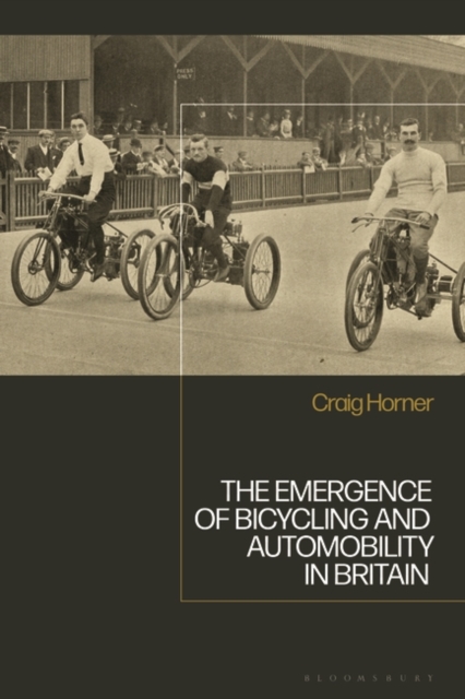 The Emergence of Bicycling and Automobility in Britain