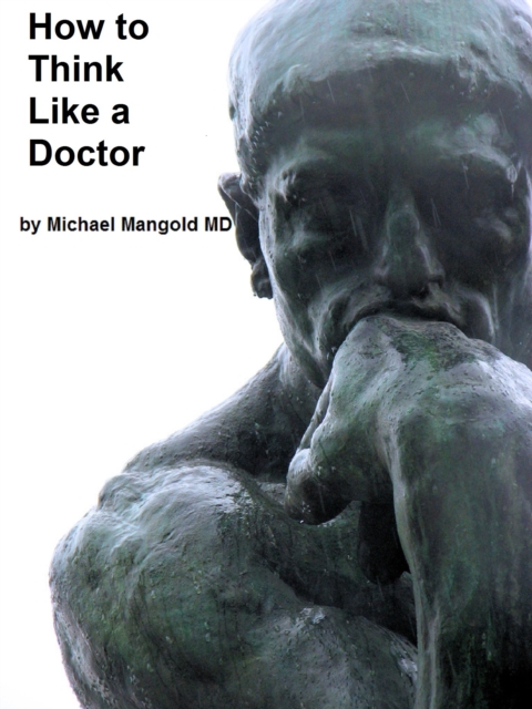 How to Think Like a Doctor