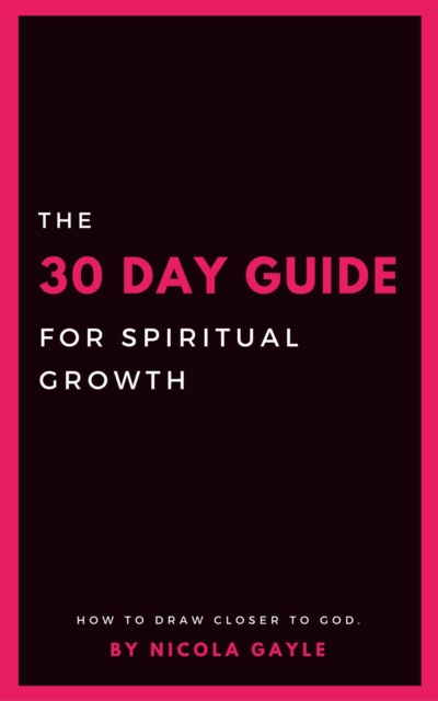 30 Day Guide For Spiritual Growth