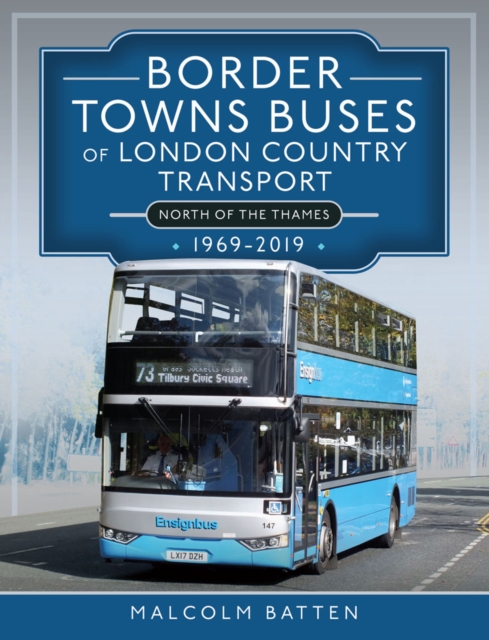 Border Towns Buses of London Country Transport, 1969-2019