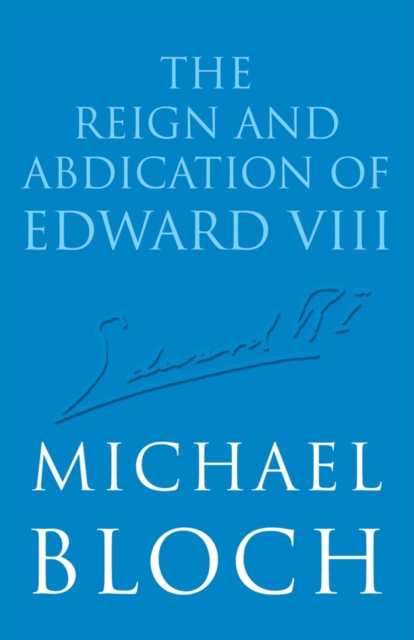 The Reign and Abdication of Edward VIII