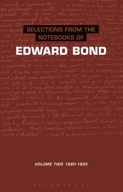 Selections from the Notebooks Of Edward Bond