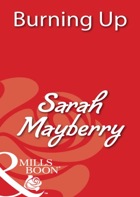 Burning Up (Mills & Boon Blaze)