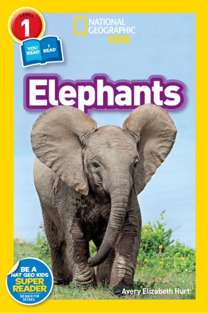 Elephants (National Geographic Kids Readers, Level 1)