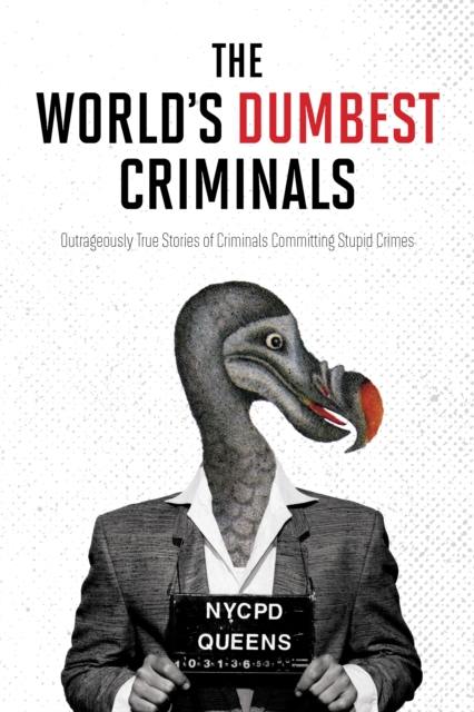 World's Dumbest Criminals