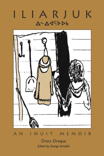 Iliarjuk: An Inuit Memoir