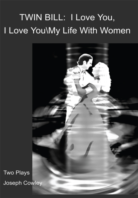Twin Bill: I Love You, I Love You My Life with Women