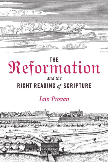Reformation and the Right Reading of Scripture