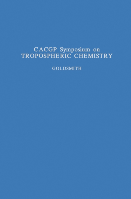 CACGP Symposium on Tropospheric Chemistry with Emphasis on Sulphur and Nitrogen Cycles and the Chemistry of Clouds and Precipitation