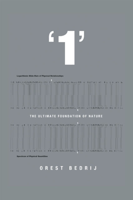 '1': the Ultimate Foundation of Nature