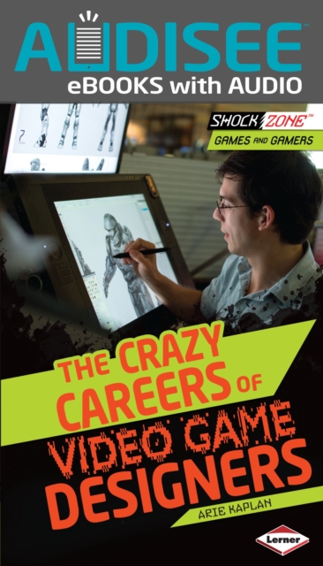 Crazy Careers of Video Game Designers