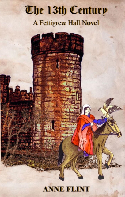 13th Century - A Fettigrew Hall Novel