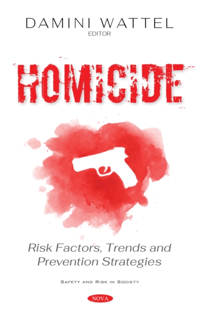 Homicide: Risk Factors, Trends and Prevention Strategies