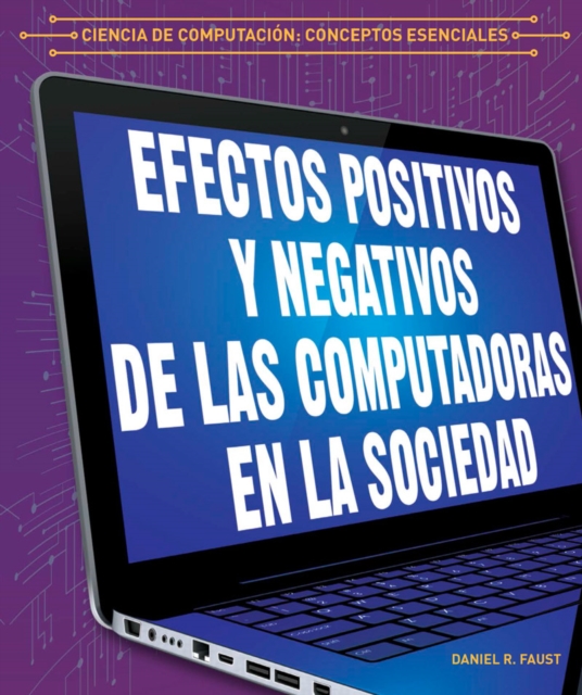 Efectos positivos y negativos de las computadoras en la sociedad (The Positive and Negative Impacts of Computers in Society)