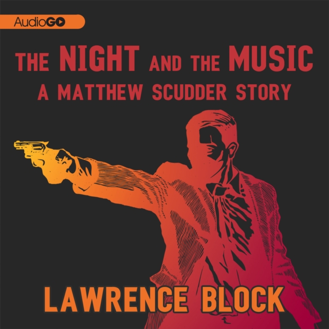 Night and the Music: A Matthew Scudder Story