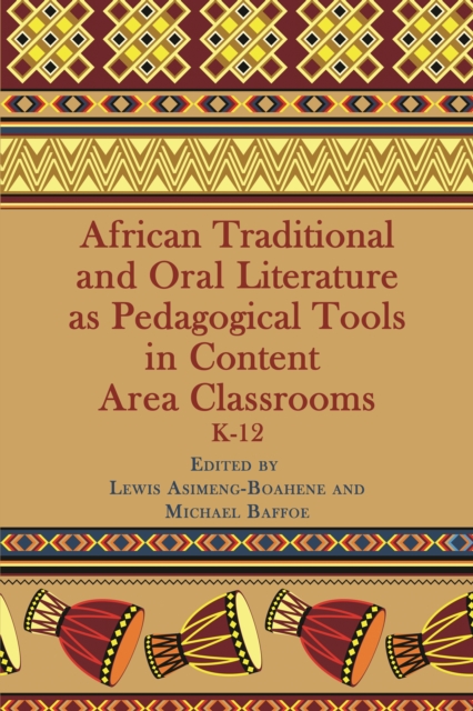 African Traditional and Oral Literature as Pedagogical Tools in Content Area Classrooms, K-12