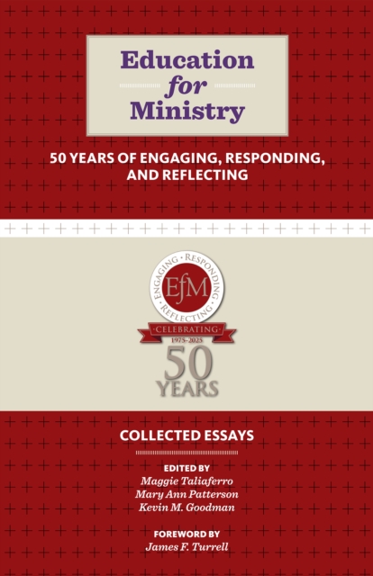 Education for Ministry 50 Years of Engaging, Responding, and Reflecting