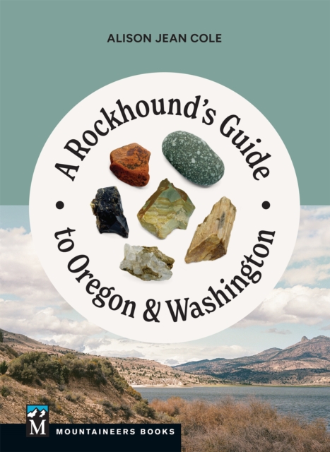 Rockhound's Guide to Oregon & Washington