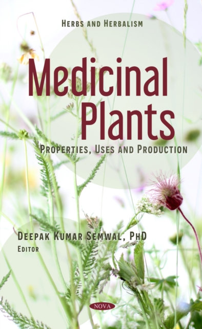 Medicinal Plants: Properties, Uses and Production