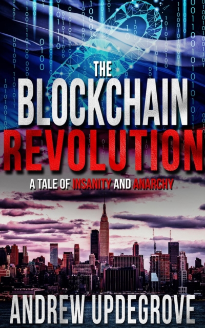 Blockchain Revolution, a Tale of Insanity and Anarchy