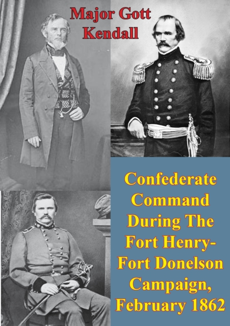 Confederate Command During The Fort Henry-Fort Donelson Campaign, February 1862