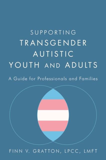 Supporting Transgender Autistic Youth and Adults
