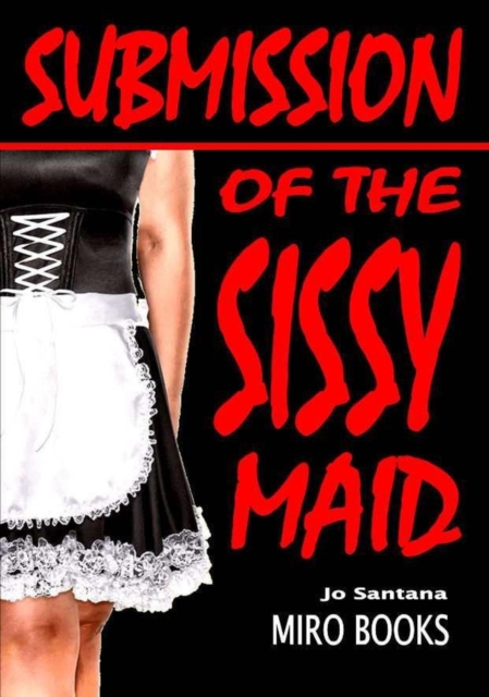 Submission of the Sissy Maid